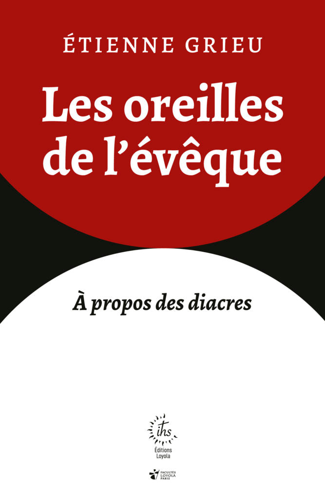 Les oreilles de l'évêque : à propos des diacres