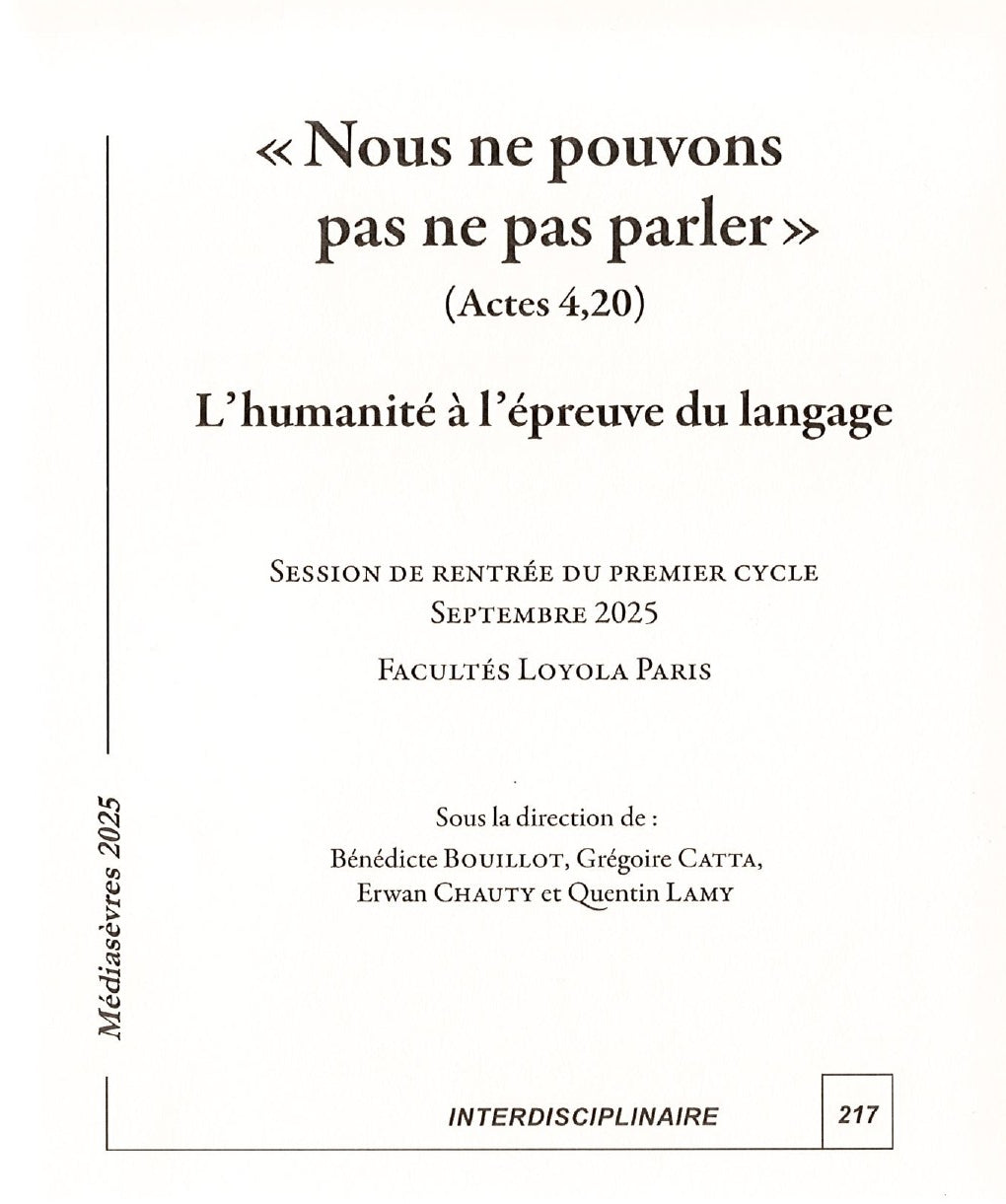 « Nous ne pouvons pas ne pas parler » (Actes 4,20) L’humanité à l’épreuve du langage_n°217